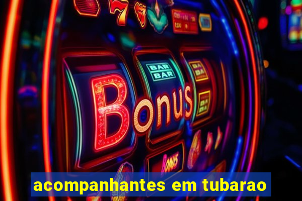 acompanhantes em tubarao